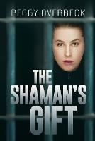 The Shaman's Gift - Peggy Overbeck - cover