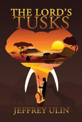 The Lord's Tusks - Jeffrey Ulin - cover