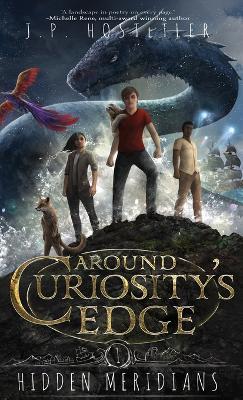 Around Curiosity's Edge: Hidden Meridians - J P Hostetler - cover