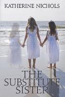The Subsitute Sister - Katherine Nichols - cover