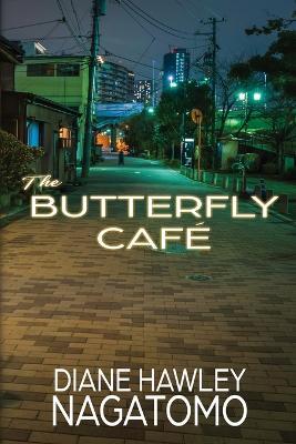 The Butterfly Cafe - Diane Hawley Nagatomo - cover
