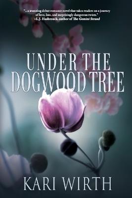 Under the Dogwood Tree - Kari Wirth - cover