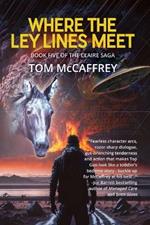 Where The Ley Lines Meet: Final Chapter to the Claire Saga