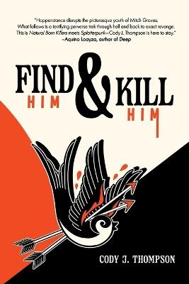 Find Him and Kill Him - Cody J Thompson - cover