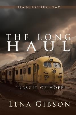 The Long Haul: Pursuit of Hope - Lena Gibson - cover