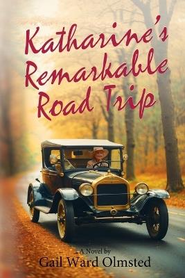 Katharine's Remarkable Road Trip - Gail Ward Olmsted - cover