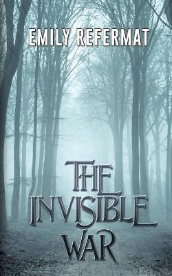 The Invisible War - Emily Refermat - cover