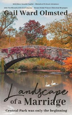 Landscape of a Marriage: Central Park Was Only the Beginning - Gail Ward Olmsted - cover