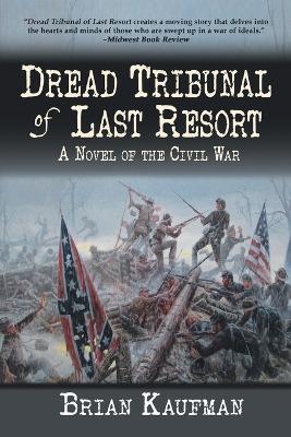Dread Tribunal of Last Resort: A Novel of the Civil War - Brian Kaufman - cover