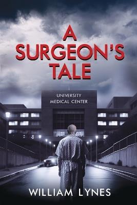 A Surgeon's Tale - William Lynes - cover