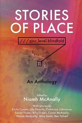Stories of Place: ///zinc.level.blindfold - Niamh McAnally - cover
