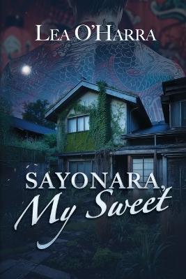 Sayonara, My Sweet - Lea O'Harra - cover