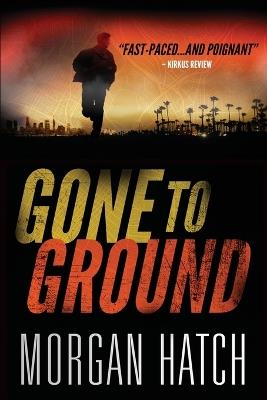 Gone To Ground - Morgan Hatch - cover