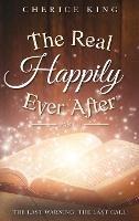 The Real Happily Ever After Part 3: The Last Warning! The Last Call! - Cherice King - cover