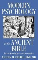 Modern Psychology in the Ancient Bible: Ethical Monotheism in the Hebrew Mind