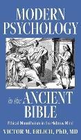 Modern Psychology in the Ancient Bible: Ethical Monotheism in the Hebrew Mind