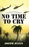 No Time To Cry: We weren't considered heroes - Joseph Julian - cover