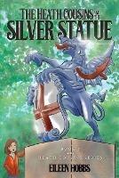 The Heath Cousins and the Silver Statue: Book 5 in the Heath Cousins Series