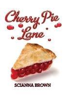 Cherry Pie Lane - Scianna Brown - cover