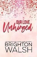 Our Love Unhinged - Brighton Walsh - cover