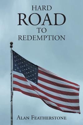 Hard Road to Redemption - Alan Featherstone - cover