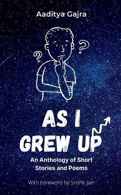 As I Grew Up - Aaditya Gajra - cover