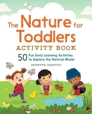 The Nature for Toddlers Activity Book - Jenette Restivo - cover