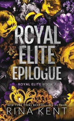 Royal Elite Epilogue: Special Edition Print - Rina Kent - cover