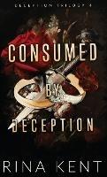 Consumed by Deception: Special Edition Print - Rina Kent - cover