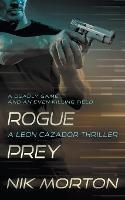 Rogue Prey: A Leon Cazador Thriller - Nik Morton - cover