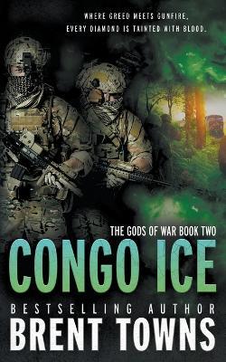 Congo Ice: An Action-Adventure Series - Brent Towns - cover