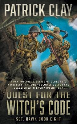 Quest for the Witch's Code: A World War II Novel - Patrick Clay - cover
