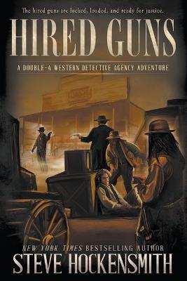 Hired Guns: A Western Mystery - Steve Hockensmith - cover