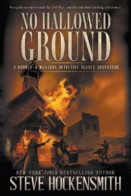 No Hallowed Ground: A Western Novel - Steve Hockensmith - cover