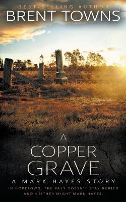 A Copper Grave: A Private Investigator Mystery - Brent Towns - cover