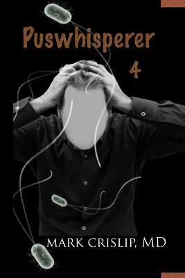 Puswhisperer IV - Mark Crislip - cover