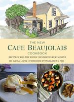 The New Cafe Beaujolais Cookbook