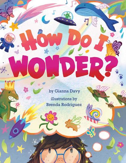 How Do I Wonder? - Gianna Davy,Brenda Rodriguez - ebook