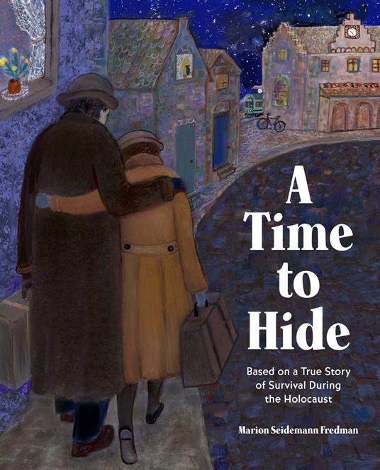 A Time to Hide - Marion Seidemann Fredman,Elisa Kleven - ebook