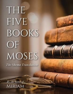 The Five Books of Moses: The Shema Translation - Miriam - cover