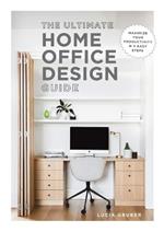 The Ultimate Home Office Design Guide