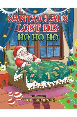 Santa Claus Lost His HO HO HO - Teri Thompson - cover