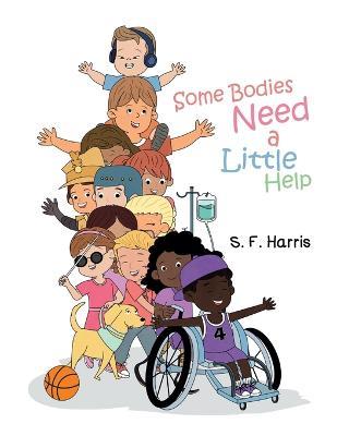 Some Bodies Need a Little Help - S F Harris - cover