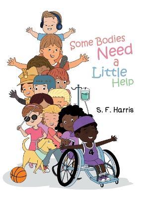 Some Bodies Need a Little Help - S F Harris - cover