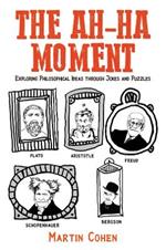 The Ah-Ha Moment: Exploring Philosophical Ideas through Jokes and Puzzles