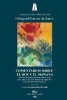 COMENTARIOS SOBRE EL HOY Y EL MANANA. Los cambios sociopoliticos producidos en el Siglo XXI y una especial referencia a la situacion de Venezuela - Hildegard Rondon de Sanso - cover