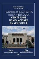 Libro inglese La Carta Democratica Interamericana. Veinte Anos de Violaciones En Venezuela Asdrubal Aguiar Aranguren , Allan R Brewer-Carias