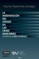 Libro in inglese La Intervencion del Estado En Las Crisis Bancarias. Disciplina Juridico Publica  - Hector Turuhpial Cariello