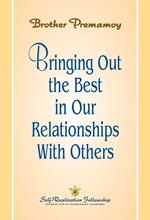 Bringing out the Best in Our Relationship with Others