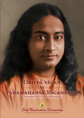 Ord på vägen av Paramahansa Yogananda (Sayings of Paramahansa Yogananda Swedish) - Paramahansa Yogananda - cover